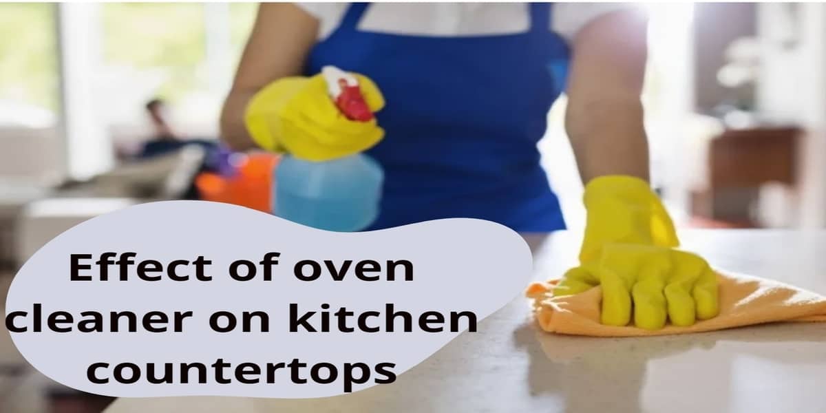 Featured Image - Effect of Oven Cleaner On Kitchen Countertops